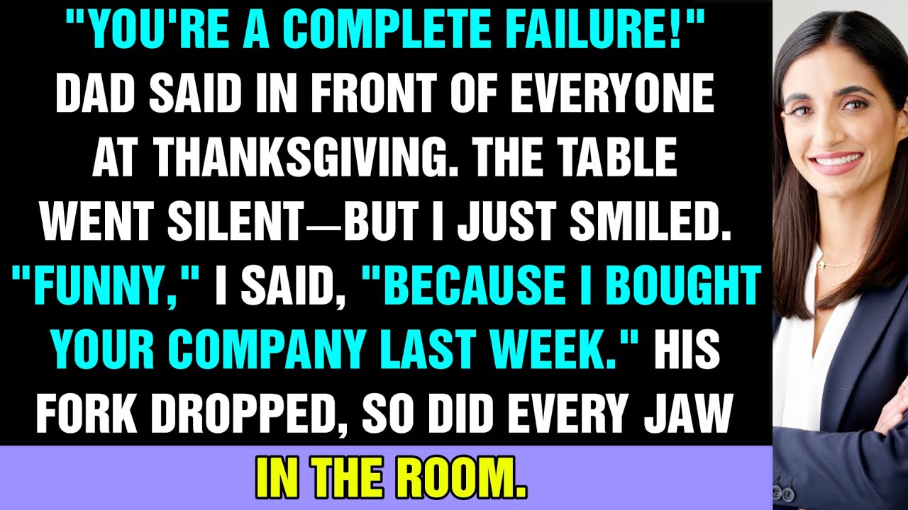 Dad Called Me 'A Complete Failure' At Thanksgiving Dinner, Then I Revealed I Owned His Company