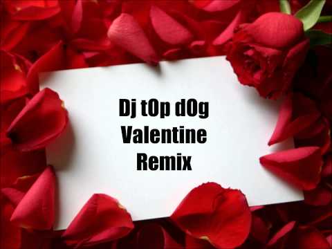 Dj tOp dOg - Valentine Remix