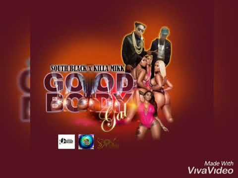 South Black - (GOOD BADY GAL) FT Killa Mikk