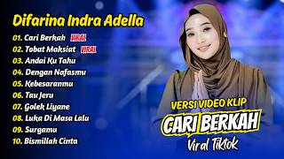 Download lagu Difarina Indra Adella  - CARI BERKAH - TOBAT MAKSIAT - ANDAI KU TAHU || FULL ALBUM DANGDUT KOPLO mp3