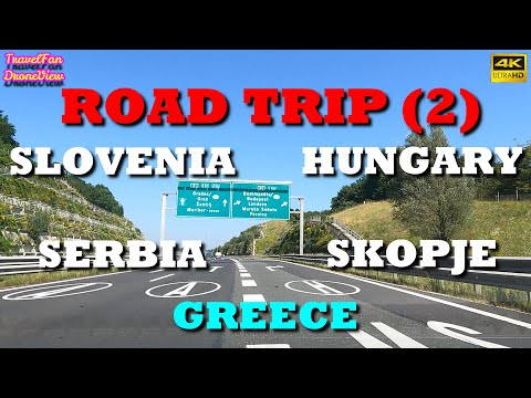 ROAD TRIP 2 ⚫SLOVENIA⚫HUNGARY⚫SERBIA⚫SKOPJE⚫GREECE【4K】(Subtitles in English) by TravelFan DroneView