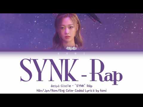aespa (에스파) Giselle (지젤) - SYNK Rap (Jpn/Han/Rom/Eng Lyrics/가사)