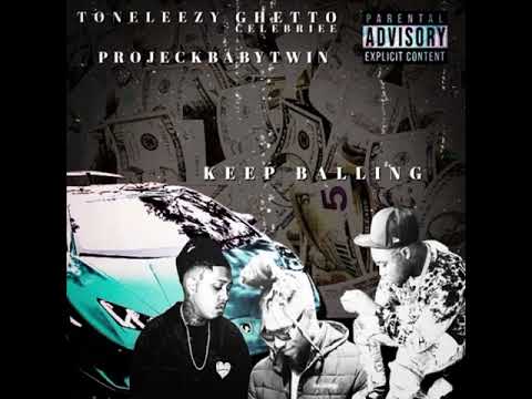 ToneLeezy ft. Ghetto celebritee x ProjeckBabyTwin-(keep balling)