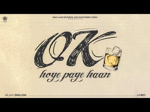 Ok Hoye Paye Haan (Official Song) Arjan Dhillon & Mxrci | Latest Punjabi Songs 2025