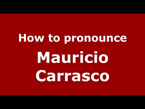 How to pronounce Mauricio Carrasco (Spanish/Argentina) - PronounceNames.com
