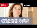 Drukte bij Utrechtse corona-testlocaties [RTV Utrecht]