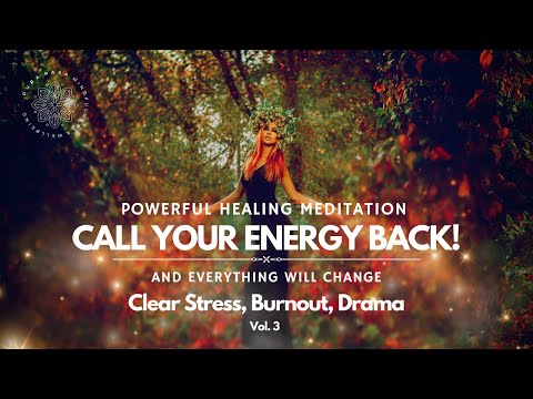 Healing Guided Meditation ❤️ Call Your Energy Back & Everything Will Change 💫