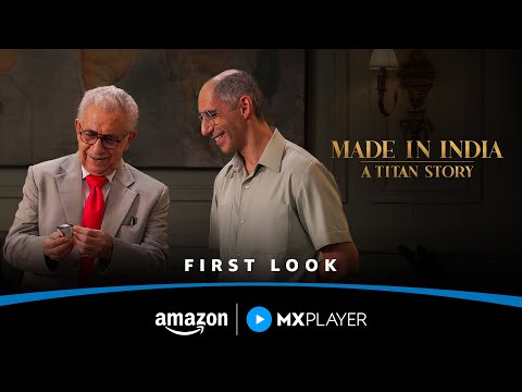Made In India: A Titan Story - First Look | ft. Jim Sarbh, Naseeruddin Shah | Amazon MX Player
