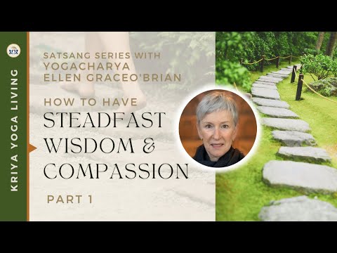 How to Have Steady Wisdom and Compassion