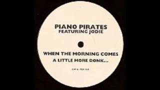 [DONK] Piano Pirates Ft. Jodie - When The Morning Comes
