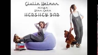 Giulia Helman  sings Hershey Bar  (Stan Getz)