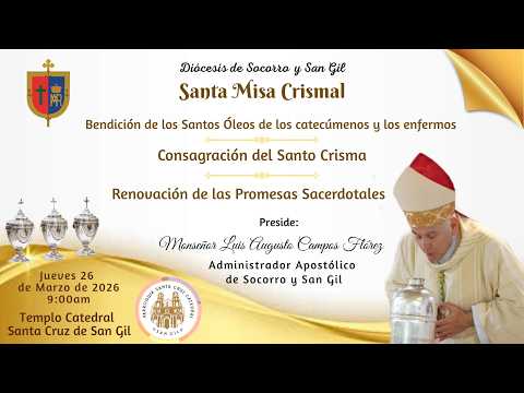 Eucaristía Crismal desde templo Santa Cruz  catedral de San Gil,  Marzo 26 del 2026, Hora: 9:00 am
