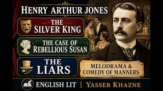 Melodrama &amp; Comedy of Manners Briefly - Henry Jones' The Silver King, The Liars, &amp; Rebellious Susan