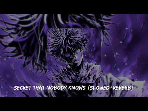 SECRET THAT NOBODY KNOWS (slowed+reverb)