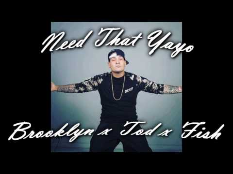 Need That Yayo (Brooklyn, TOD, feat Fish) YSMG