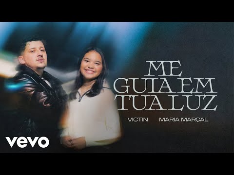 VICTIN, Maria Marçal - Me Guia Em Tua Luz (Clipe Oficial)