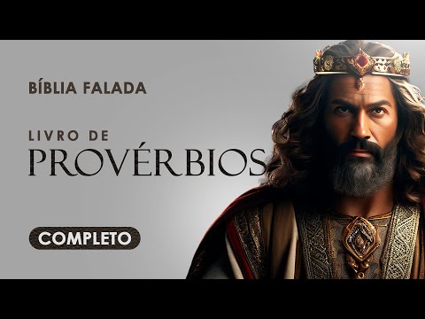 O Livro de Provérbios | Completo | Bíblia Falada