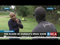 Crime In SA The Scars Of Durban S Drug Wars