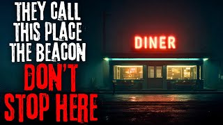 They Call This Place 'The Beacon' - Don't Stop Here | Creepypasta Story