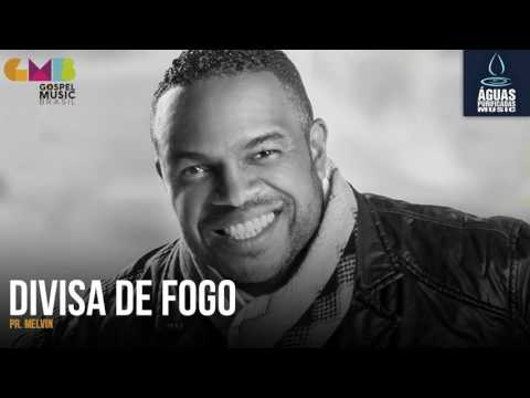 Pr. Melvin - Divisa De Fogo | Águas Purificadas