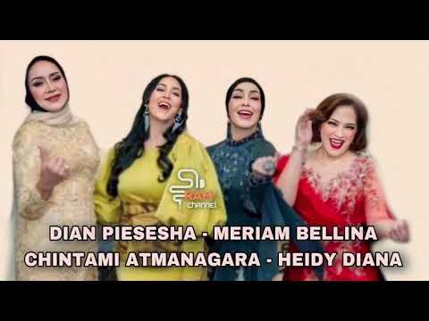 DIAN PIESESHA - MERIAM BELLINA - CHINTAMI ATMANAGARA - HEIDY DIANA