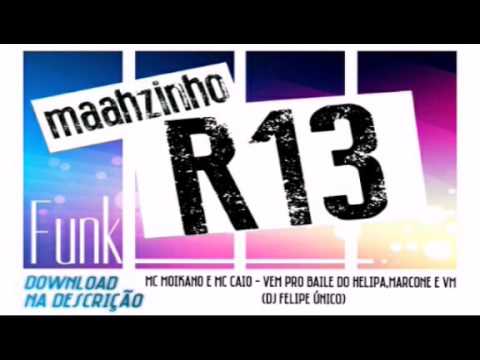 MC MOIKANO E MC CAIO - VEM PRO BAILE DO HELIPA,MARCONE E VM (DJ FELIPE ÚNICO)