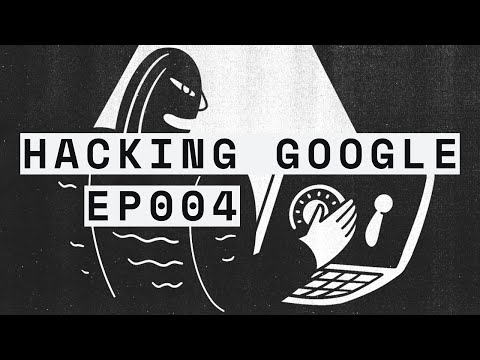 EP004: Bug Hunters | HACKING GOOGLE