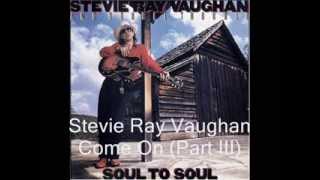 Come On (Part III) - Stevie Ray Vaughan - Soul to Soul - 1985 (HD)