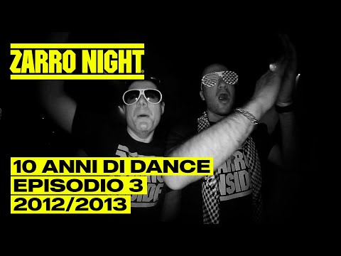 10 ANNI DI DANCE | Zarro Night | Episodio 3