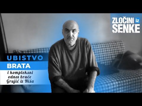 ZLOČINI IZ SENKE 20 - UBISTVO BRATA i kompleksni odnos braće Grujić iz Niša‼