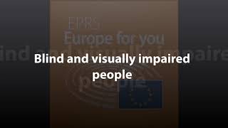 Blind and visually impaired people [What Europe does for you]