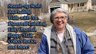 SMASH-UP SESH: Walk with Me, Collect Rocks, Journal, Diamond Painting, Happy Mail, Fairy & More!