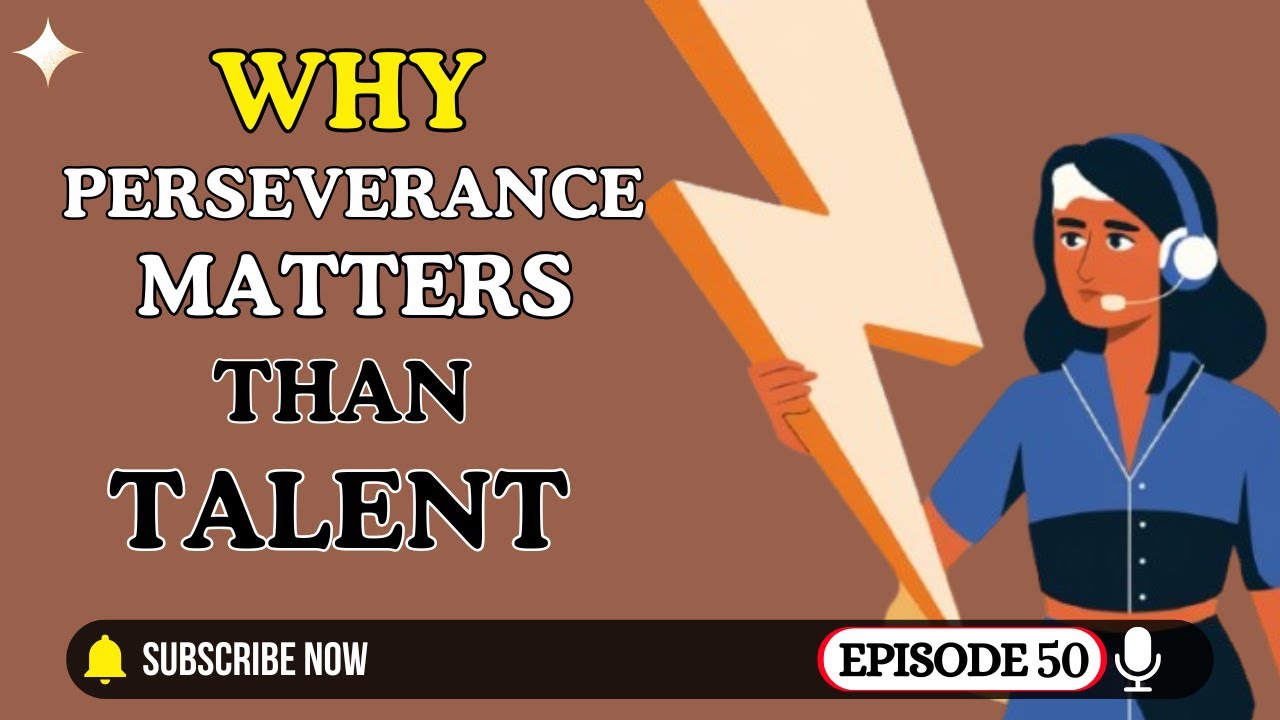 Why Perseverance Matters More Than Talent | Learn English with Podcast Conversation | English |Ep 50