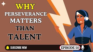 Why Perseverance Matters More Than Talent | Learn English with Podcast Conversation | English |Ep 50