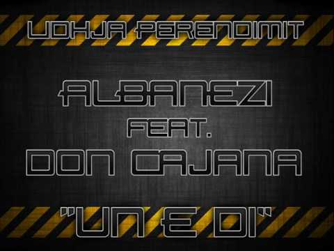 Albanezi FT Don Cajana - Un e di