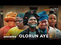 Olorun Aye 2 Yoruba Movie 2025 Drama Ibrahim Chatta Tosin Olaniyan Kemity Lalude Olohuniyo