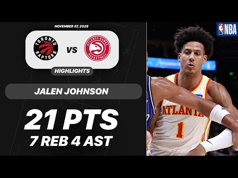 Jalen Johnson vs Toronto Raptors | 21 PTS 7 REB 4 AST 1 STL | NBA 11-07-2025 Highlights