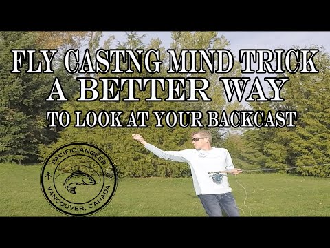 Pacific Angler's Fly Casting 101 - A Simple Mind Trick To Fix Fly Casting Mistakes