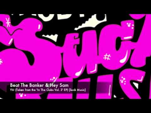 Beat The Banker & Hey Sam - Yh! (In The Clubs Vol. 3 EP) [Suck Music]