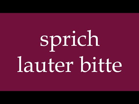 How to Pronounce ''sprich lauter bitte'' (talk louder please) Correctly in German