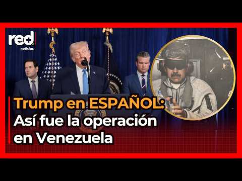 Full statement in Spanish from Donald Trump on Venezuela, the capture of Nicolás Maduro, and more