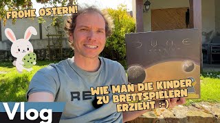 Frohe Ostern - Wie man die Kinder zu Brettspielern erzieht - Vlog aus dem Kurzurlaub