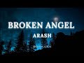 Arash Broken Angel Lyrical Video
