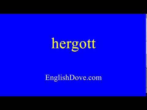 How to pronounce hergott in American English.