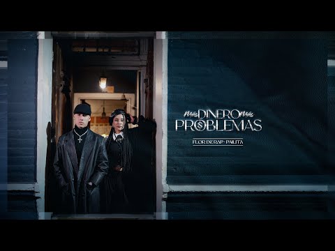 Flor de Rap ft. Pailita - Más Dinero Más Problema