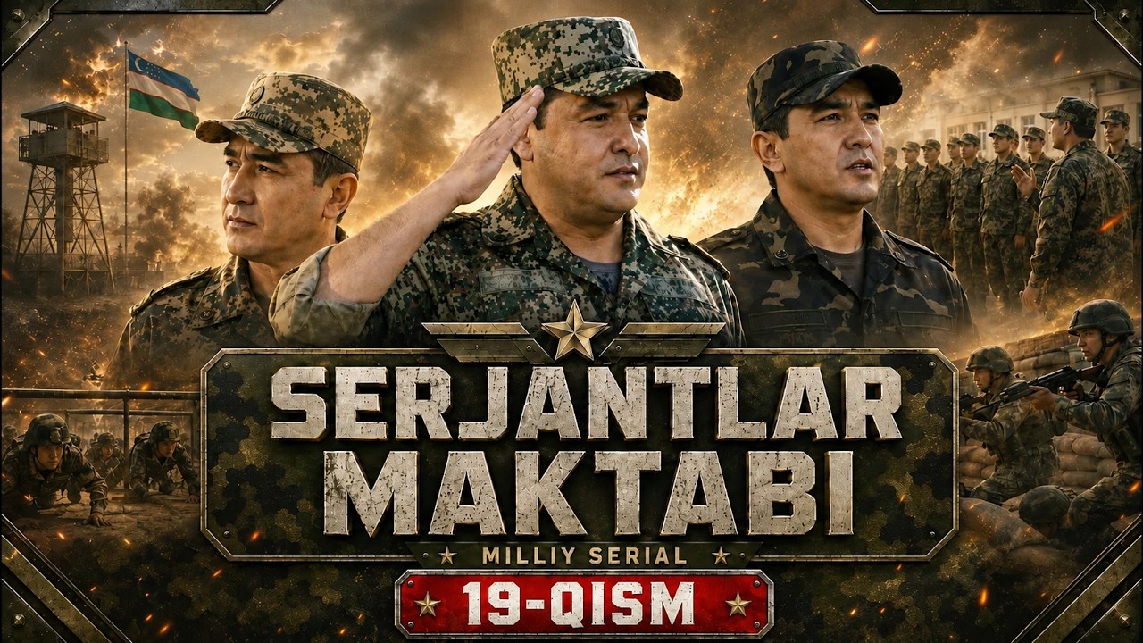 SERJANTLAR MAKTABI 19-qism (Milliy serial) || СEРЖАНТЛАР МАКТАБИ 19 қисм (Миллий сериал)