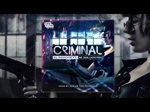 Criminal - El Roockie Ft. Mr. Saik, Latin Fresh