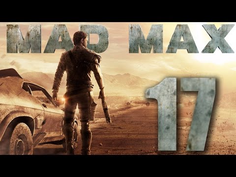 Mad Max Walkthrough Gameplay 60FPS HD - Part 17