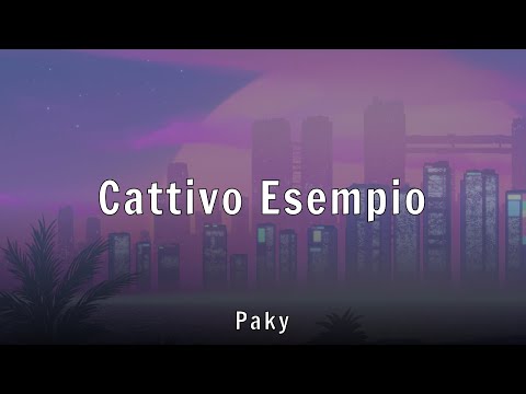 Paky - Cattivo Esempio (Lyrics)