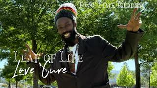 Leaf of Life - Love cure (Two Times Riddim